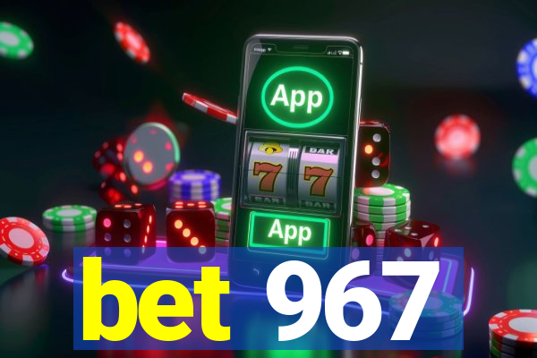 bet 967